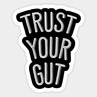 Trust Your Gut Sticker